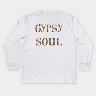 Gypsy Soul - Hippy Trippy Flower Power Artwork by Free Spirits and Hippies Kids Long Sleeve T-Shirt